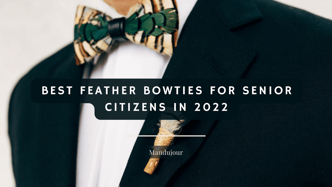 Best Feather Bowties for Senior Citizens in 2022 - Mandujour