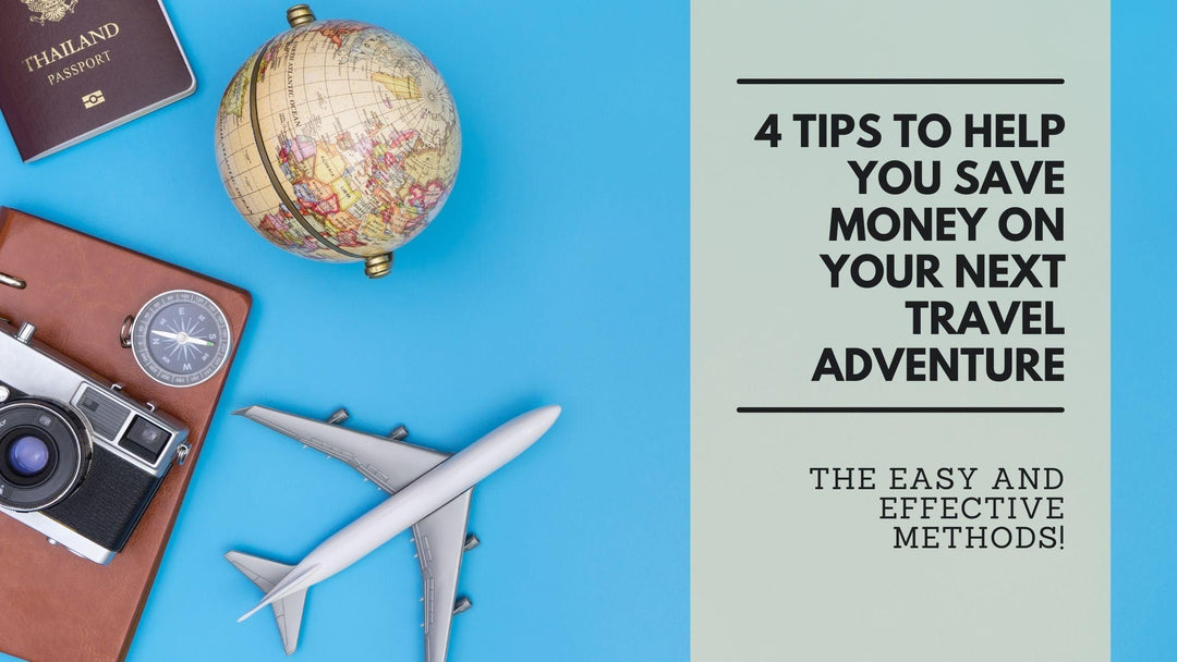 4 Tips to Help You Save Money on Your Next Travel Adventure - Mandujour