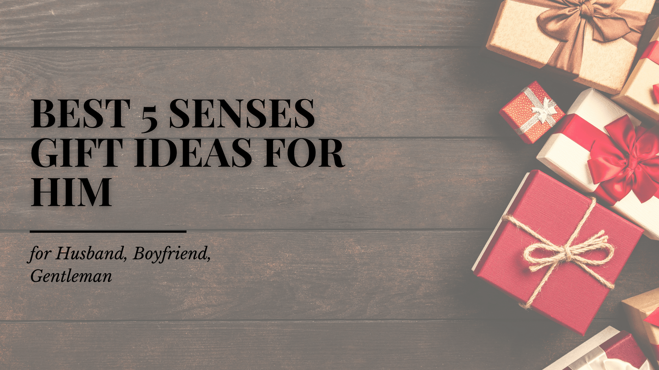 best 5 senses gift ideas for him or 5 senses gifts for husband boyfriend gentleman mandujour