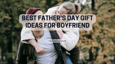 Best Father Day Gift Ideas for Boyfriend in 2022!