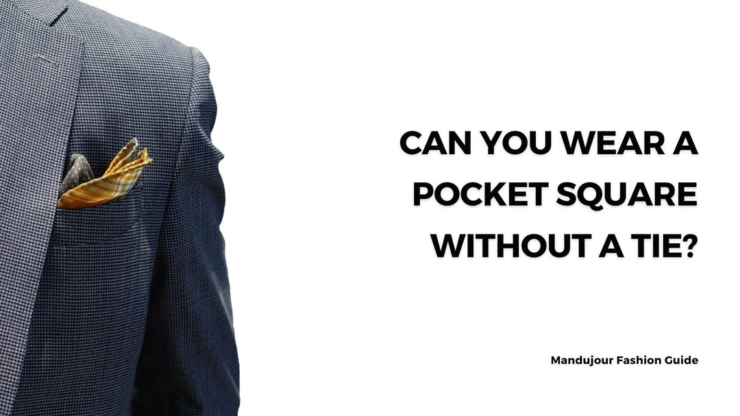Can You Wear a Pocket Square Without a Tie? Pocket Square Guide 2026