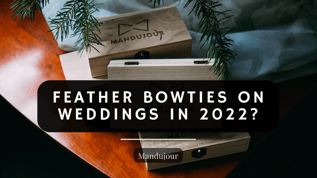 Feather Bowties on Weddings in 2022? - Mandujour