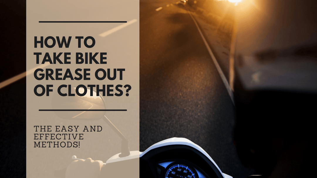 How to Take Bike Grease Out of Clothes? The Easy Way - Mandujour