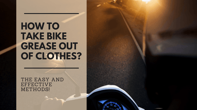 How to Take Bike Grease Out of Clothes? The Easy Way