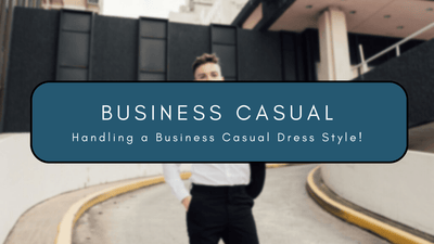 Learning About a Business Casual Dress Style for Men