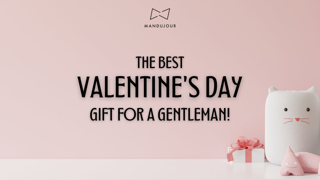 The Best Valentine's Day Gift for a Gentleman in 2023! Mandujour Special!