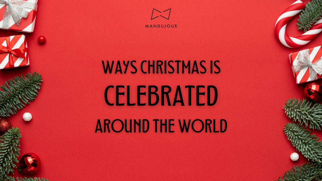 Ways Christmas is Celebrated Around the World | Christmas Guide 2023 - Mandujour