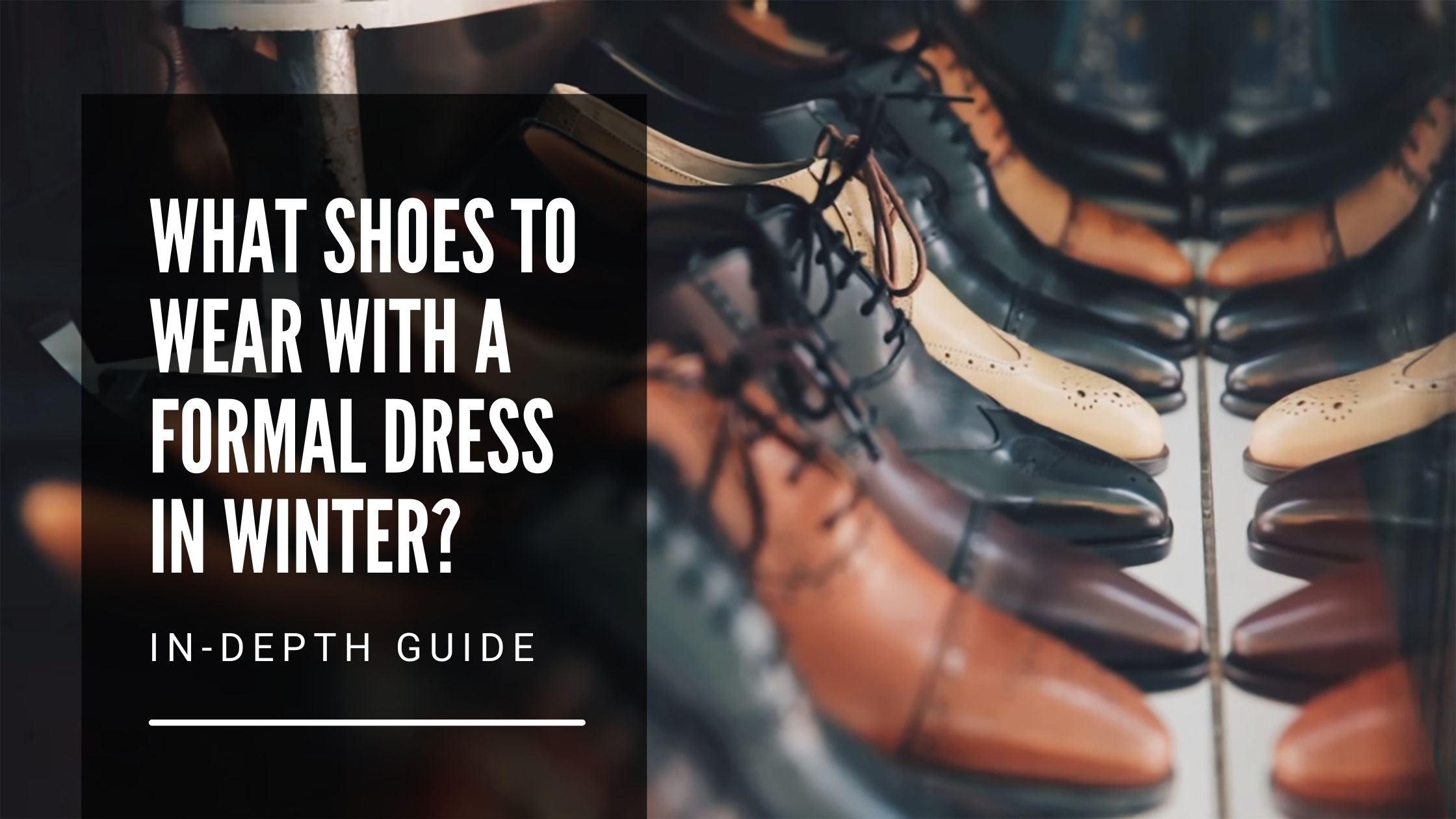 What Shoes to Wear with a Formal Dress in Winter Mandujour