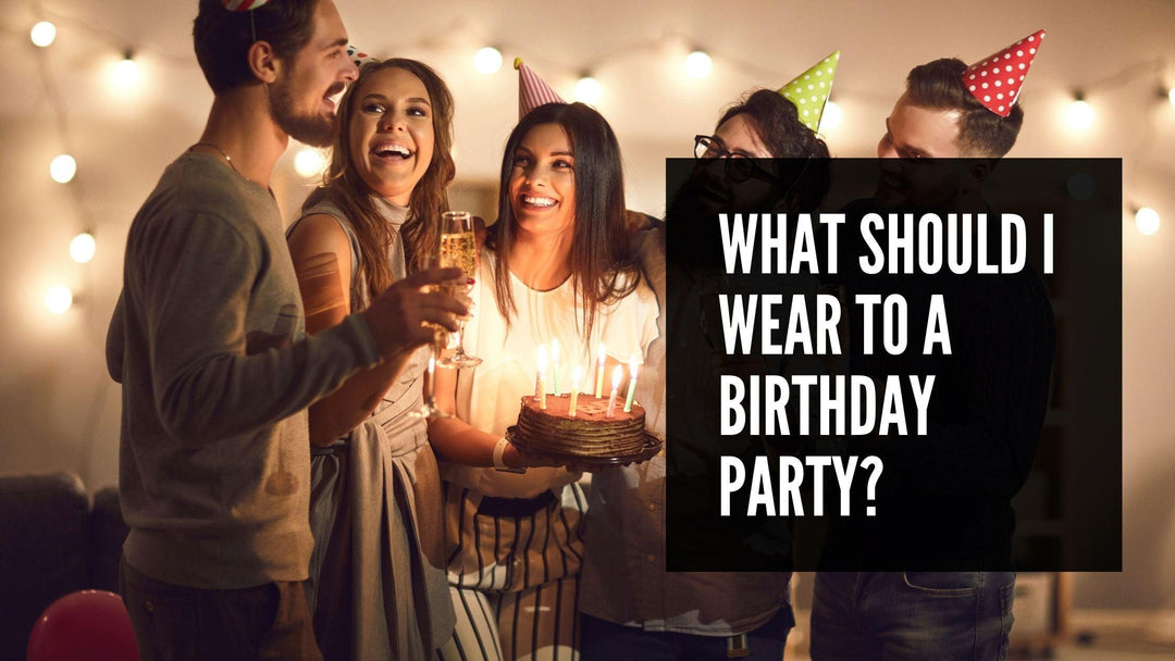 What Should I Wear To A Birthday Party in 2022? - Mandujour