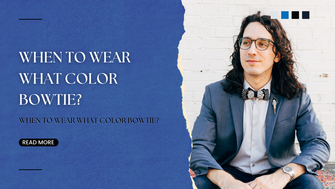 When to Wear What Color Bowtie? 2025 Guide for Bowtie Colors & Styling