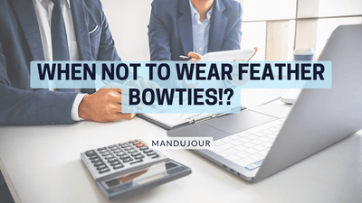 When Not to Wear Feather Bowties!?
