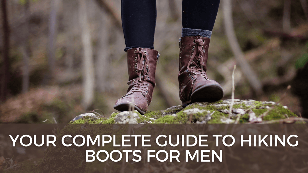 Your Complete Guide to Hiking Boots for Men - Mandujour